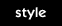 Style